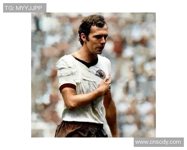 德国足球明星的崛起与辉煌历程探析从贝肯鲍尔到诺伊尔的传奇之路 德国足球明星的崛起与辉煌历程探析从贝肯鲍尔到诺伊尔的传奇之路